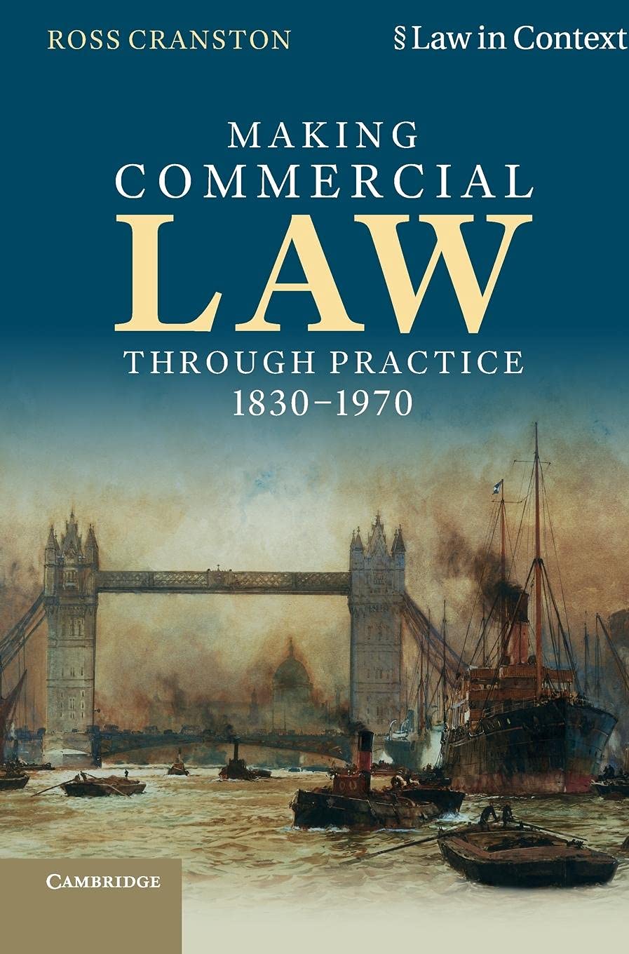Making Commercial Law Through Practice 18301970 (Law in Context),Used
