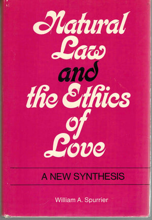 Natural law and the ethics of love;: A new synthesis,,Used