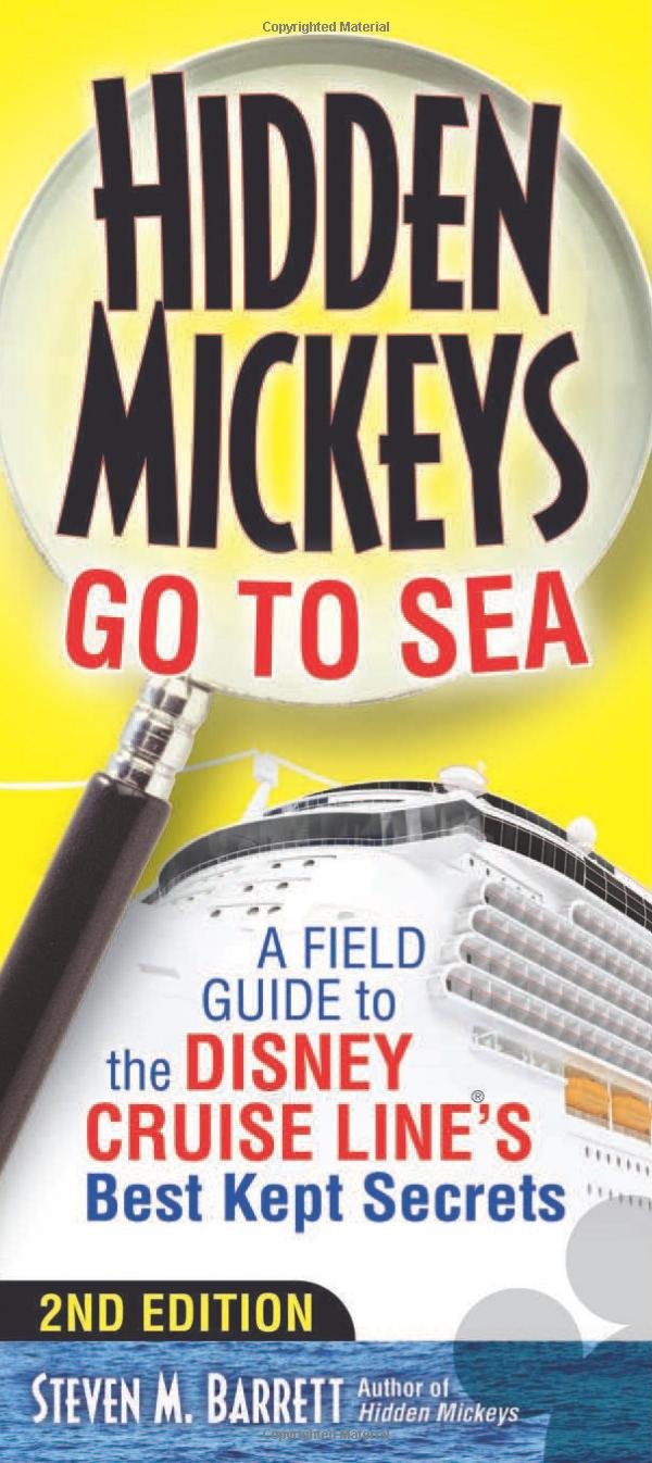 Hidden Mickeys Go To Sea: A Field Guide to the Disney Cruise Lines Best Kept Secrets,Used