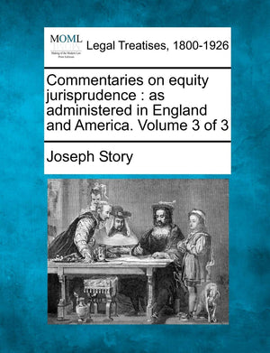 Commentaries on equity jurisprudence: as administered in England and America. Volume 3 of 3,New