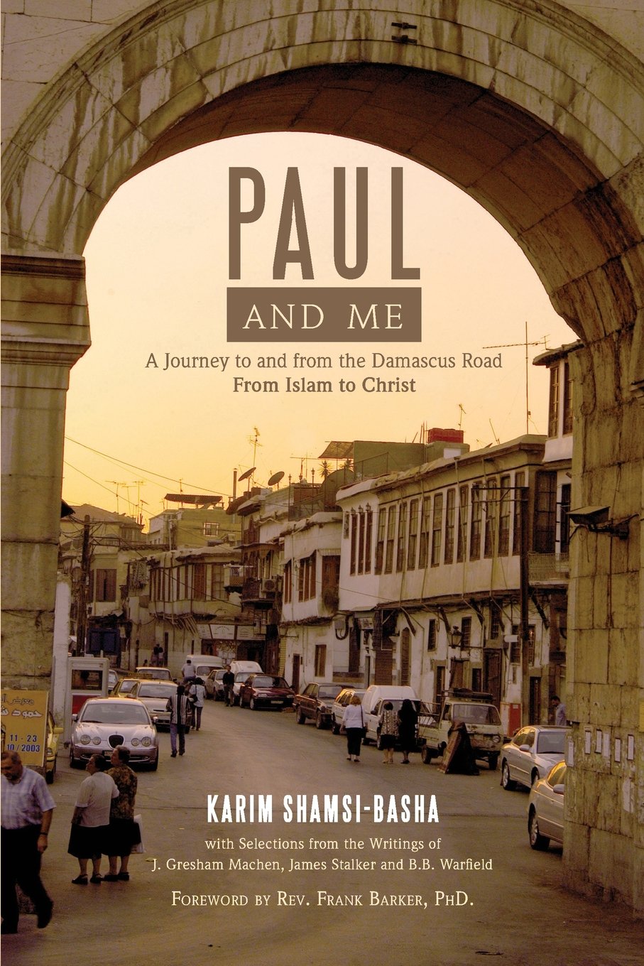 Paul and Me: A Journey to and from the Damascus Road, from Islam to Christ,Used