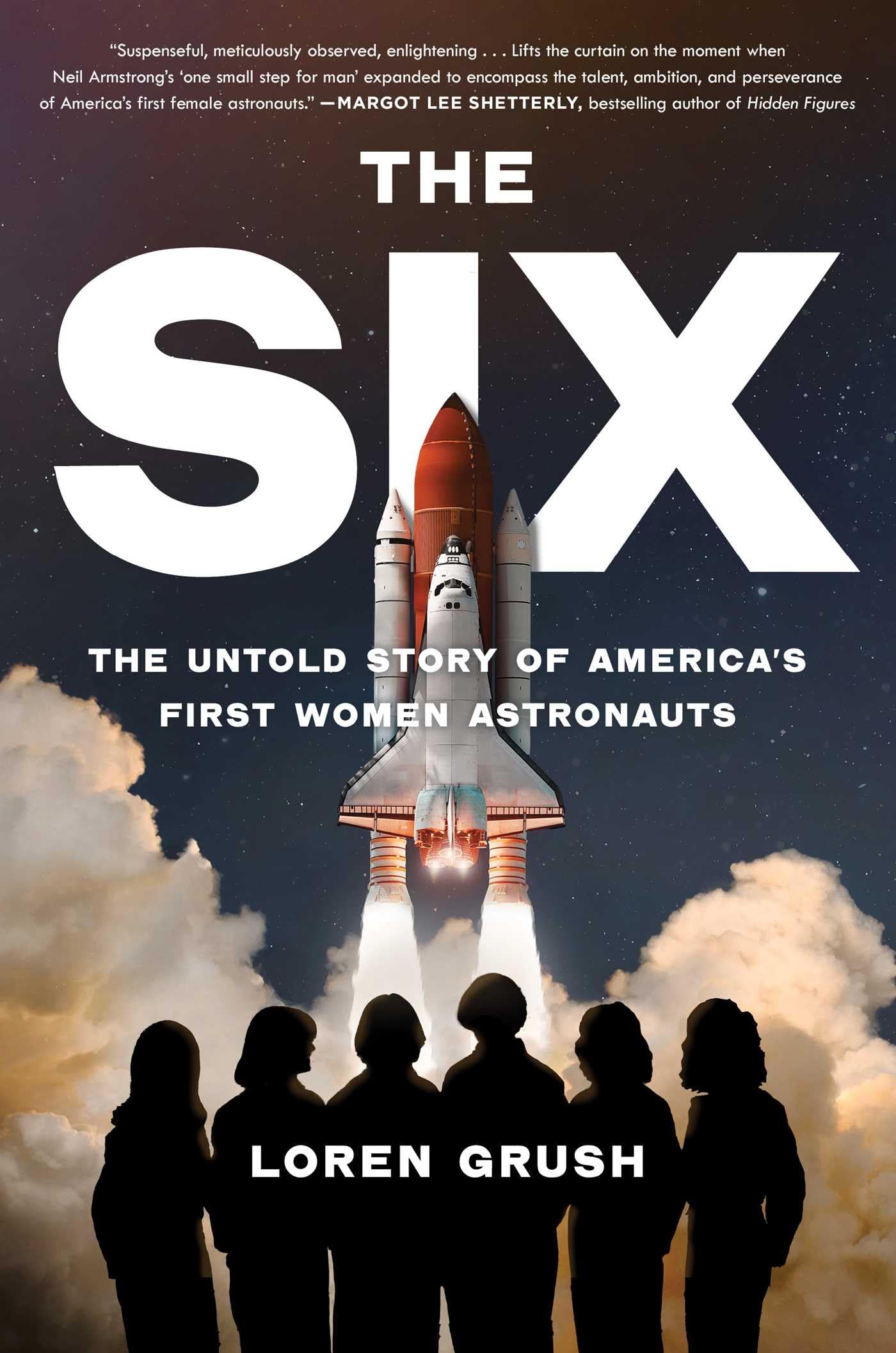 The Six: The Untold Story of America s First Women Astronauts