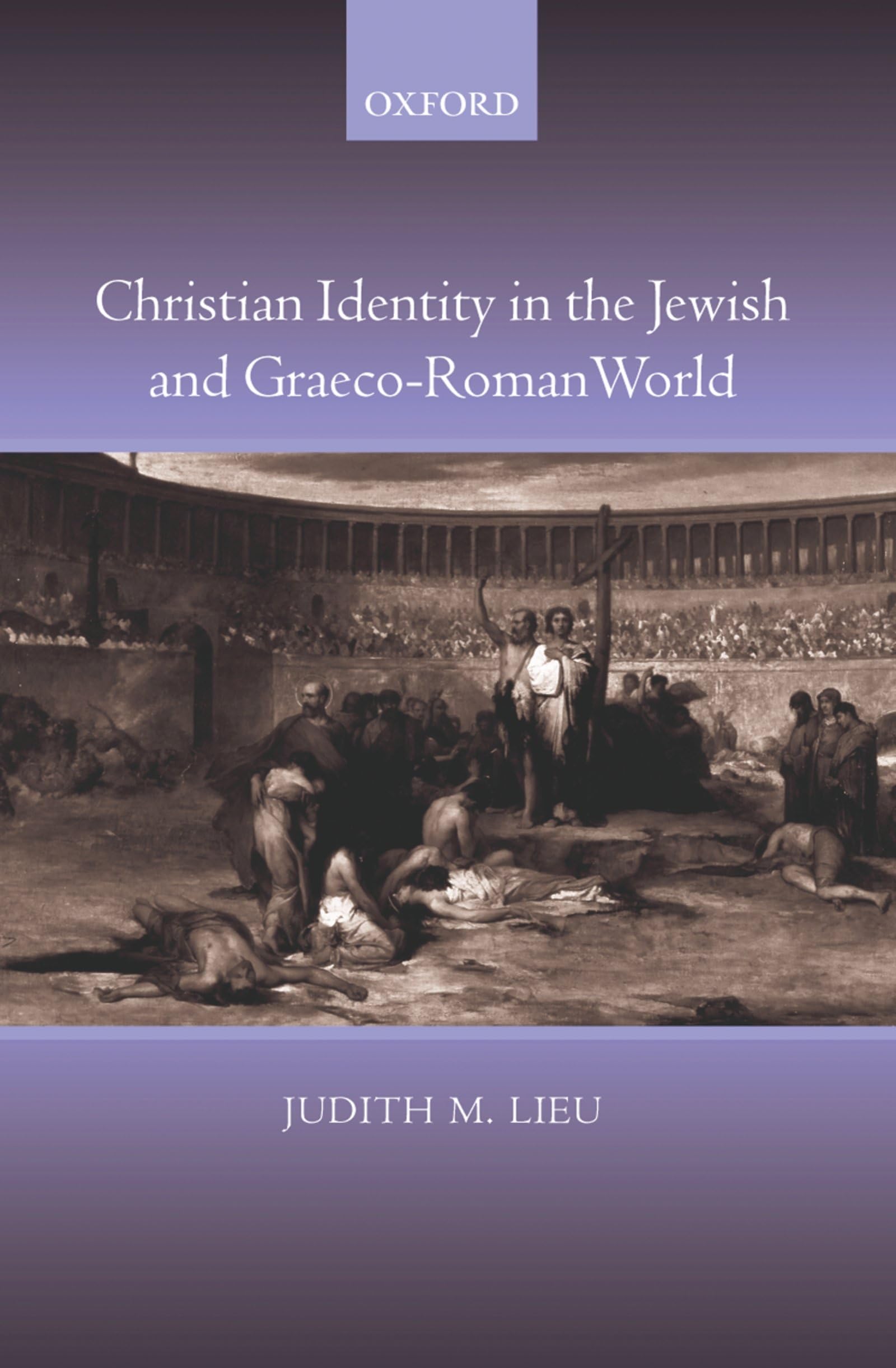 Christian Identity In The Jewish And Graecoroman World,New