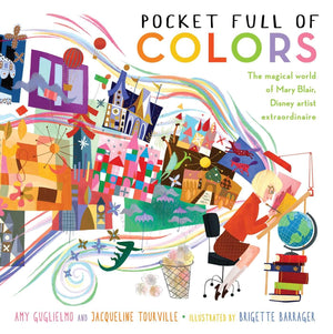 Pocket Full of Colors: The Magical World of Mary Blair, Disney Artist Extraordinaire,Used