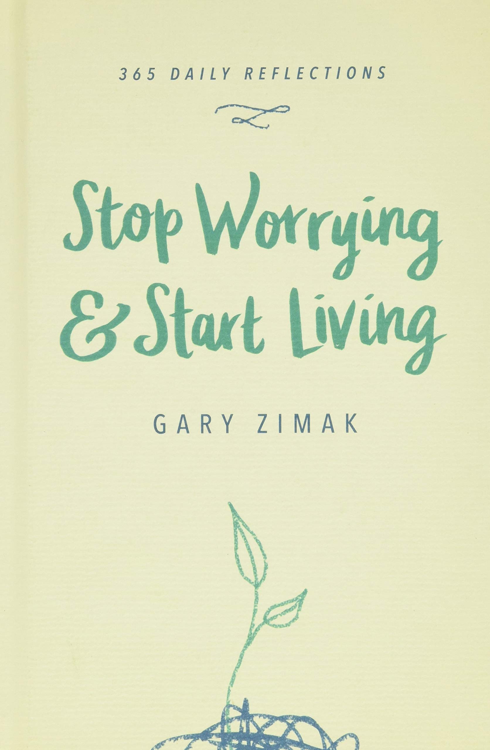 Stop Worrying & Start Living: 365 Daily Reflections,Used