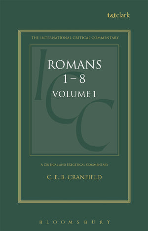 A Critical And Exegetical Commentary On The Epistle To The Romans: Introduction And Commentary On Romans Iviii, Vol. 1 (Intl Cr