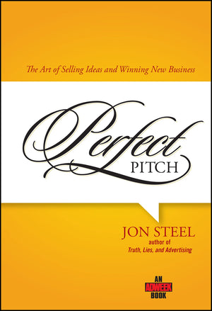 Perfect Pitch: The Art of Selling Ideas and Winning New Business,Used