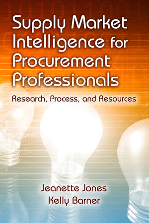 Supply Market Intelligence for Procurement Professionals: Research, Process, and Resources,New