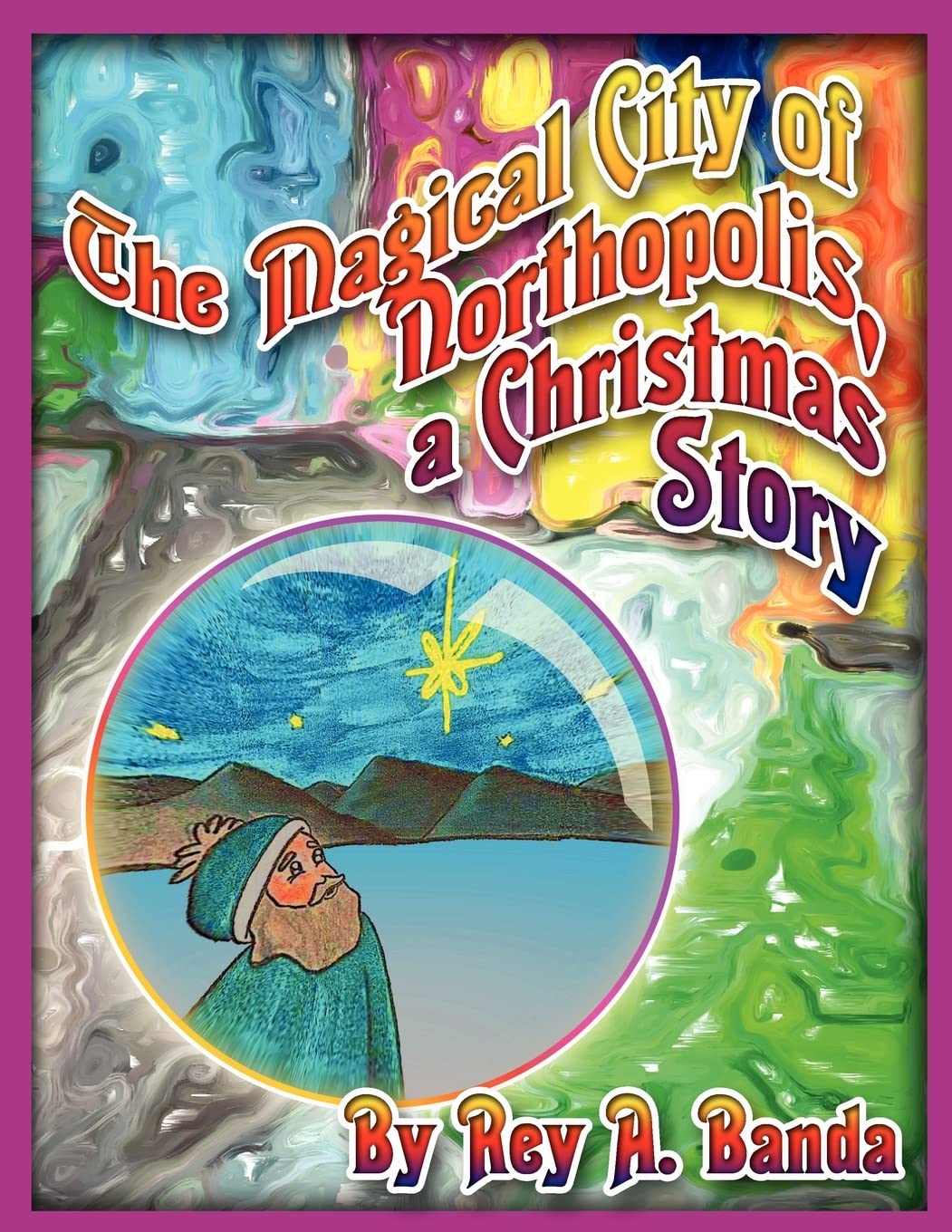 The Magical City of Northopolis; a Christmas Story,Used