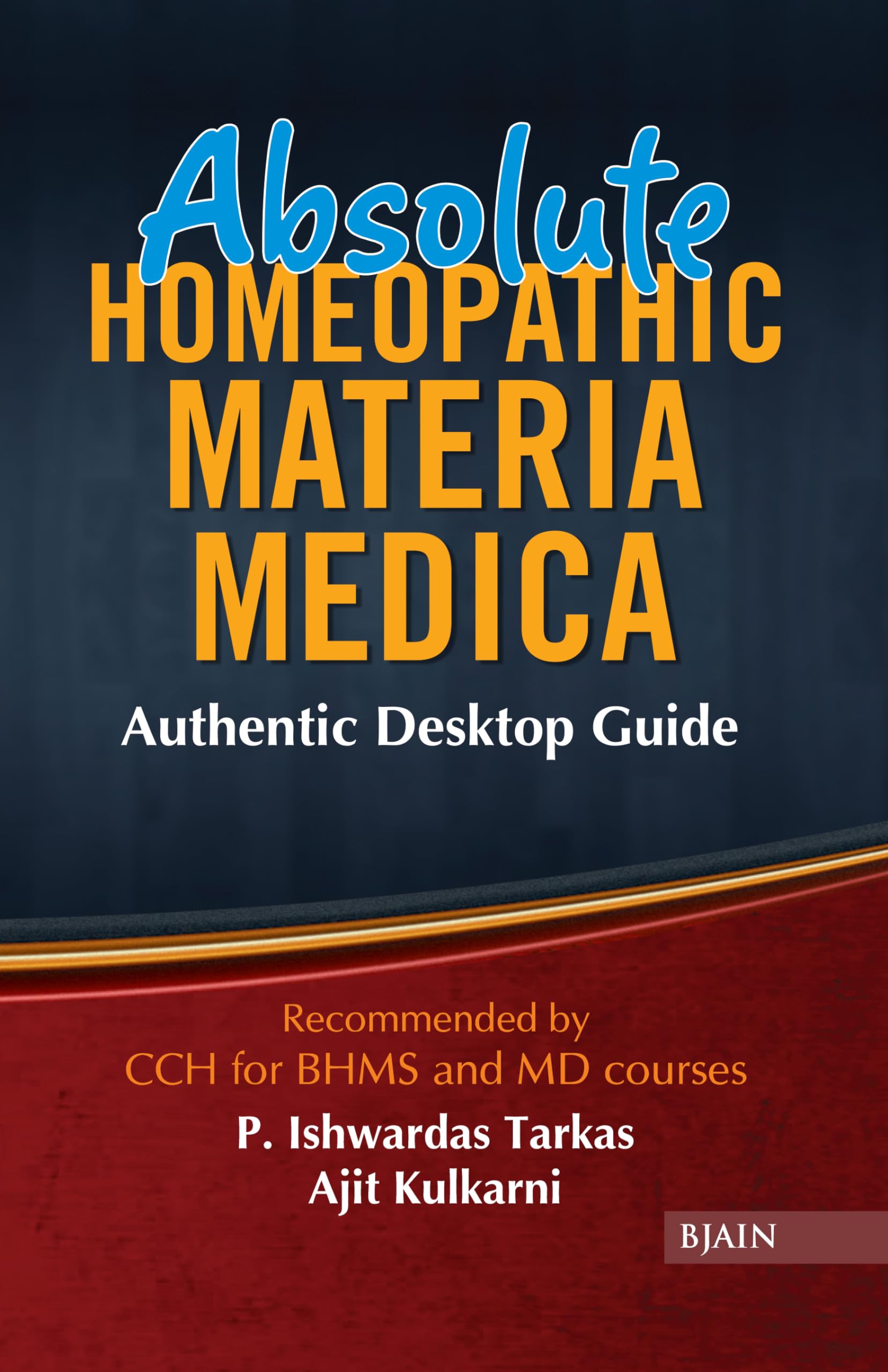 Absolute Homeopathic Materia Medica - Authentic Desktop Guide Recommended By Cch For Bhms And Md Courses