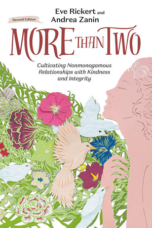 More Than Two: Cultivating Nonmonogamous Relationships with Kindness and Integrity (More Than Two Essentials),New