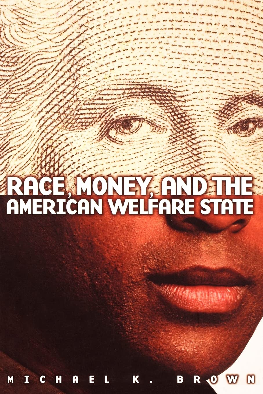 Race, Money, And The American Welfare State,New