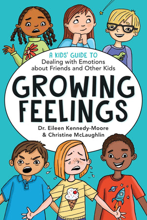 Growing Feelings: A Kids Guide To Dealing With Emotions About Friends And Other Kids (2) (Growing Together)