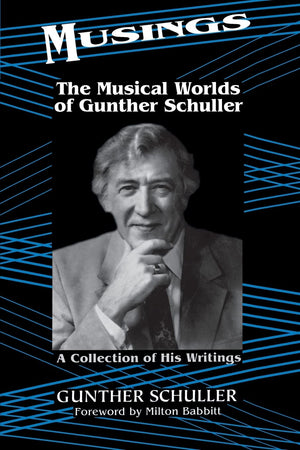 Musings: The Musical Worlds Of Gunther Schuller,Used