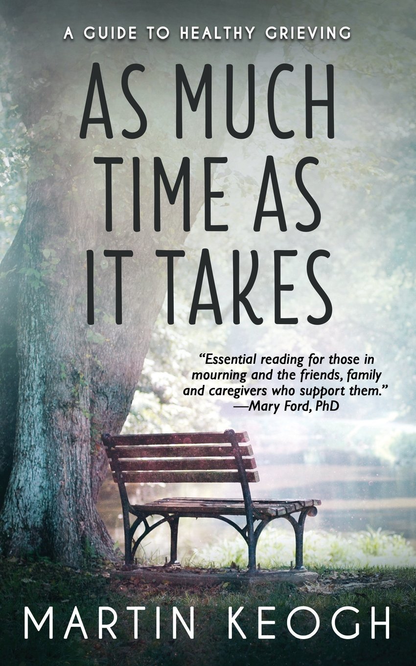 As Much Time as it Takes: A Guide to Healthy Grieving,Used
