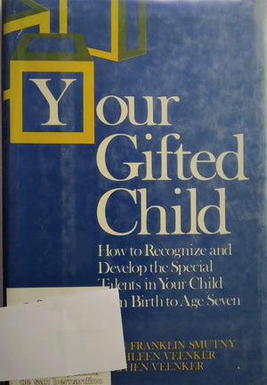 Your Gifted Child: How to Recognize and Develop the Special Talents in Your Child from Birth to Age Seven,Used