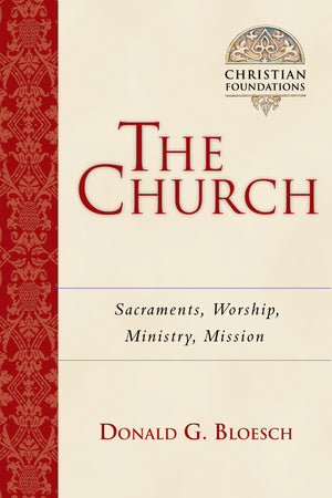 The Church: Sacraments, Worship, Ministry, Mission (Volume 6) (Christian Foundations),Used