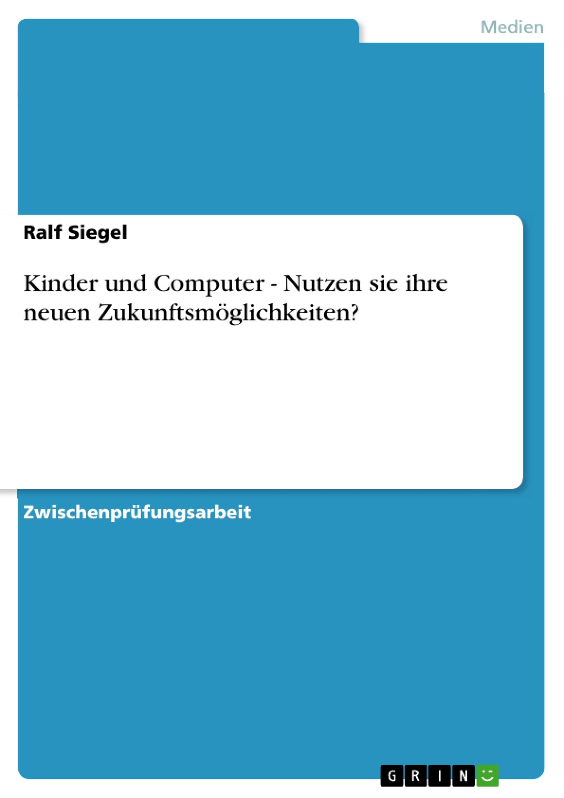 Kinder Und Computer  Nutzen Sie Ihre Neuen Zukunftsmglichkeiten? (German Edition),Used
