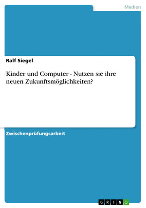 Kinder Und Computer  Nutzen Sie Ihre Neuen Zukunftsmglichkeiten? (German Edition),Used