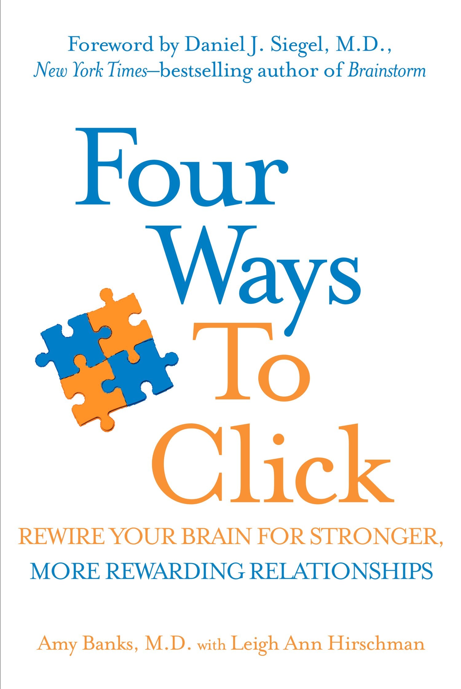 Four Ways To Click: Rewire Your Brain For Stronger, More Rewarding Relationships