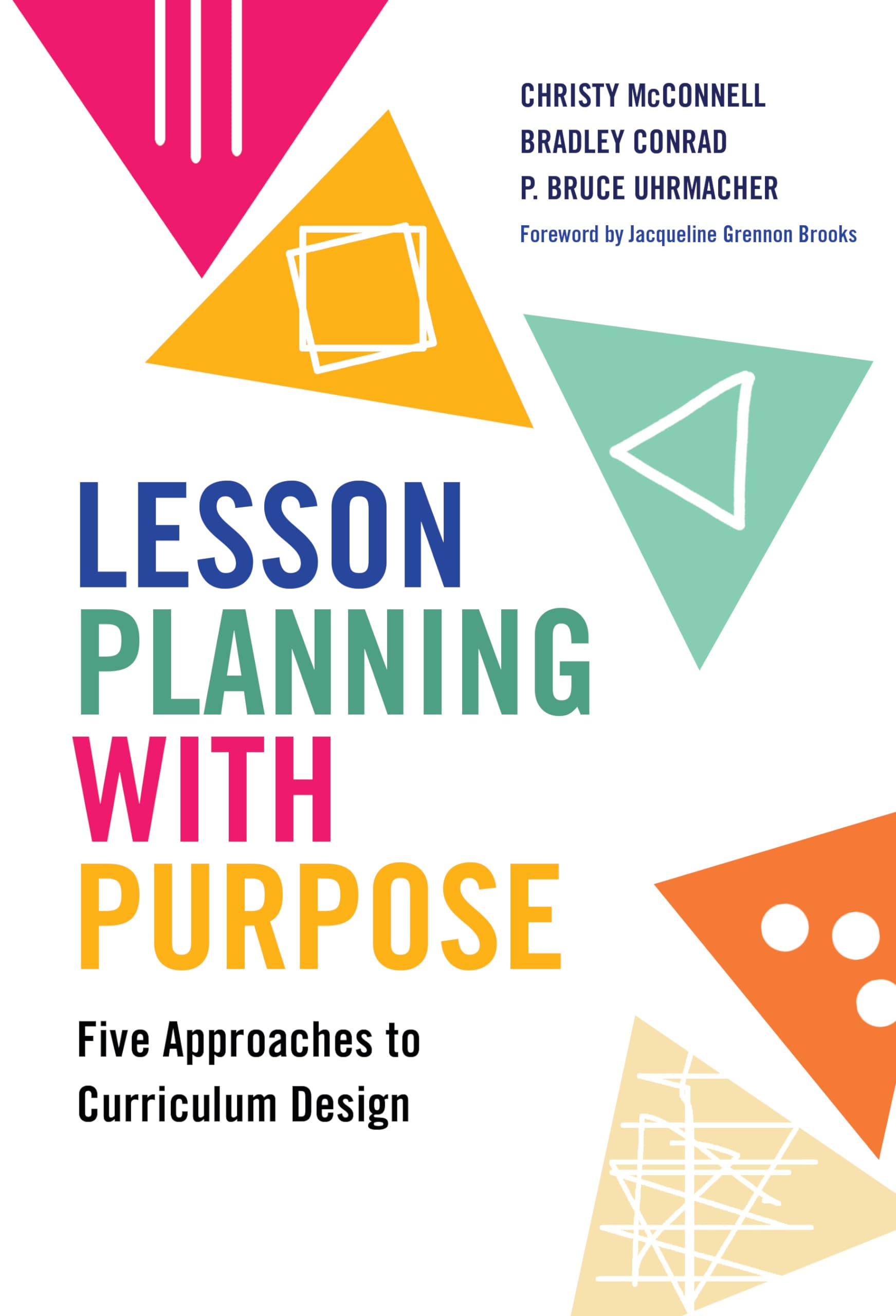 Lesson Planning With Purpose: Five Approaches To Curriculum Design,Used