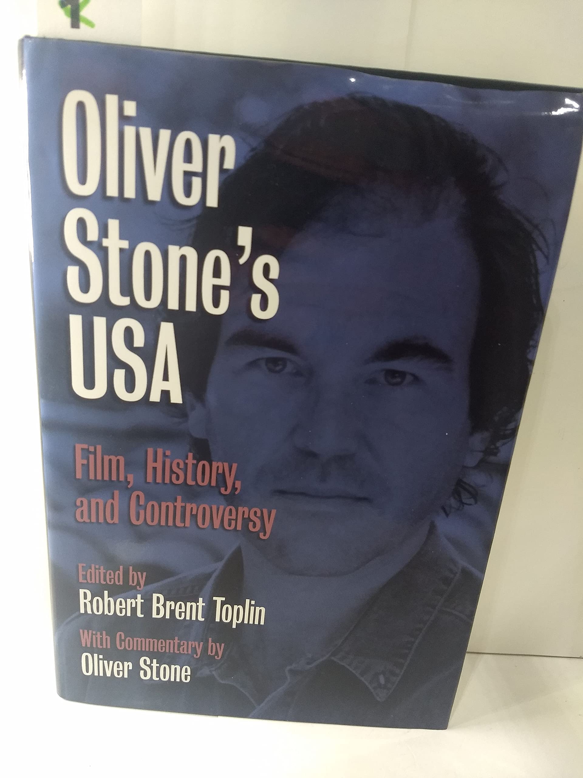 Oliver Stone's USA: Film, History, and Controversy,New