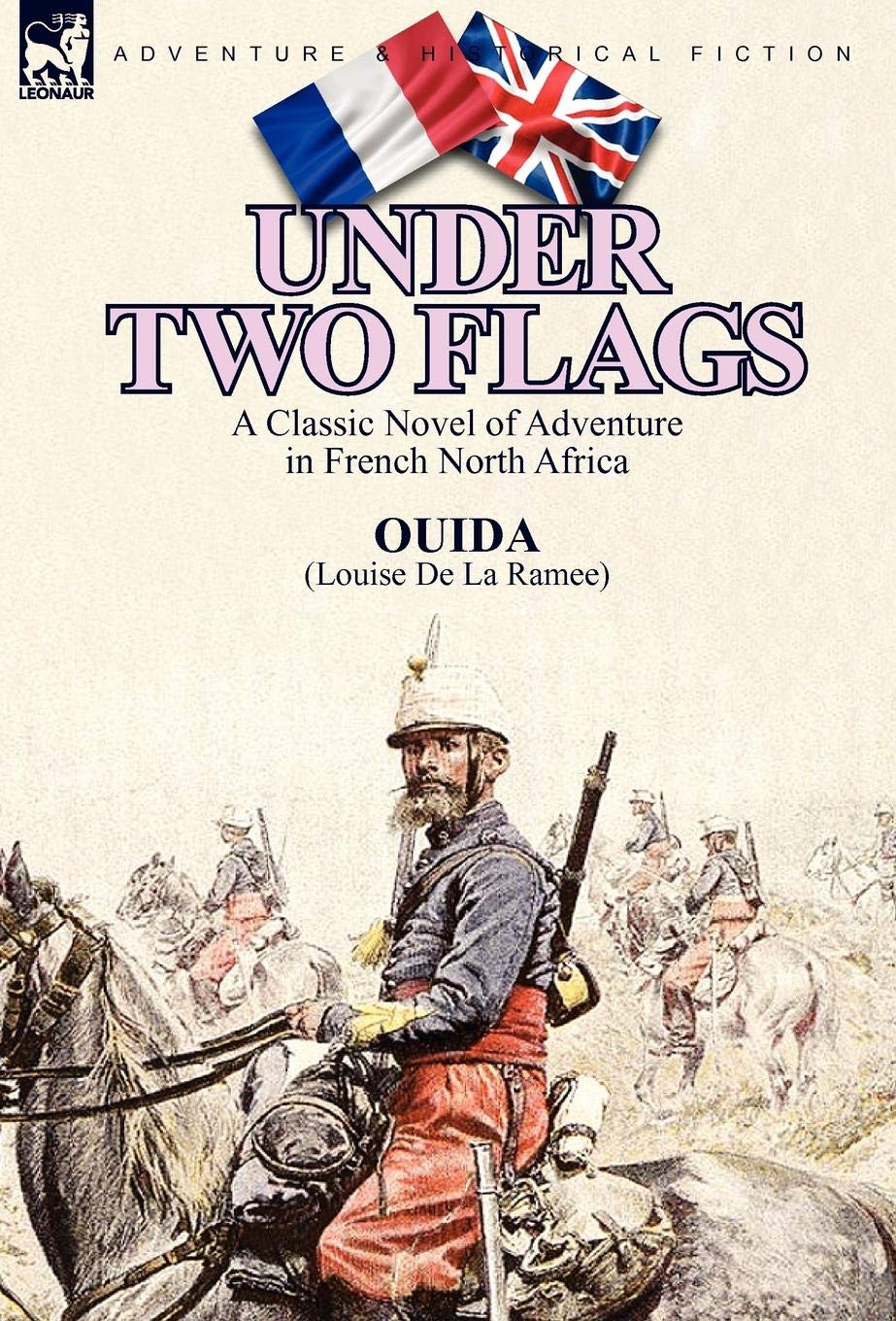 Under Two Flags: A Classic Novel of Adventure in French North Africa,Used