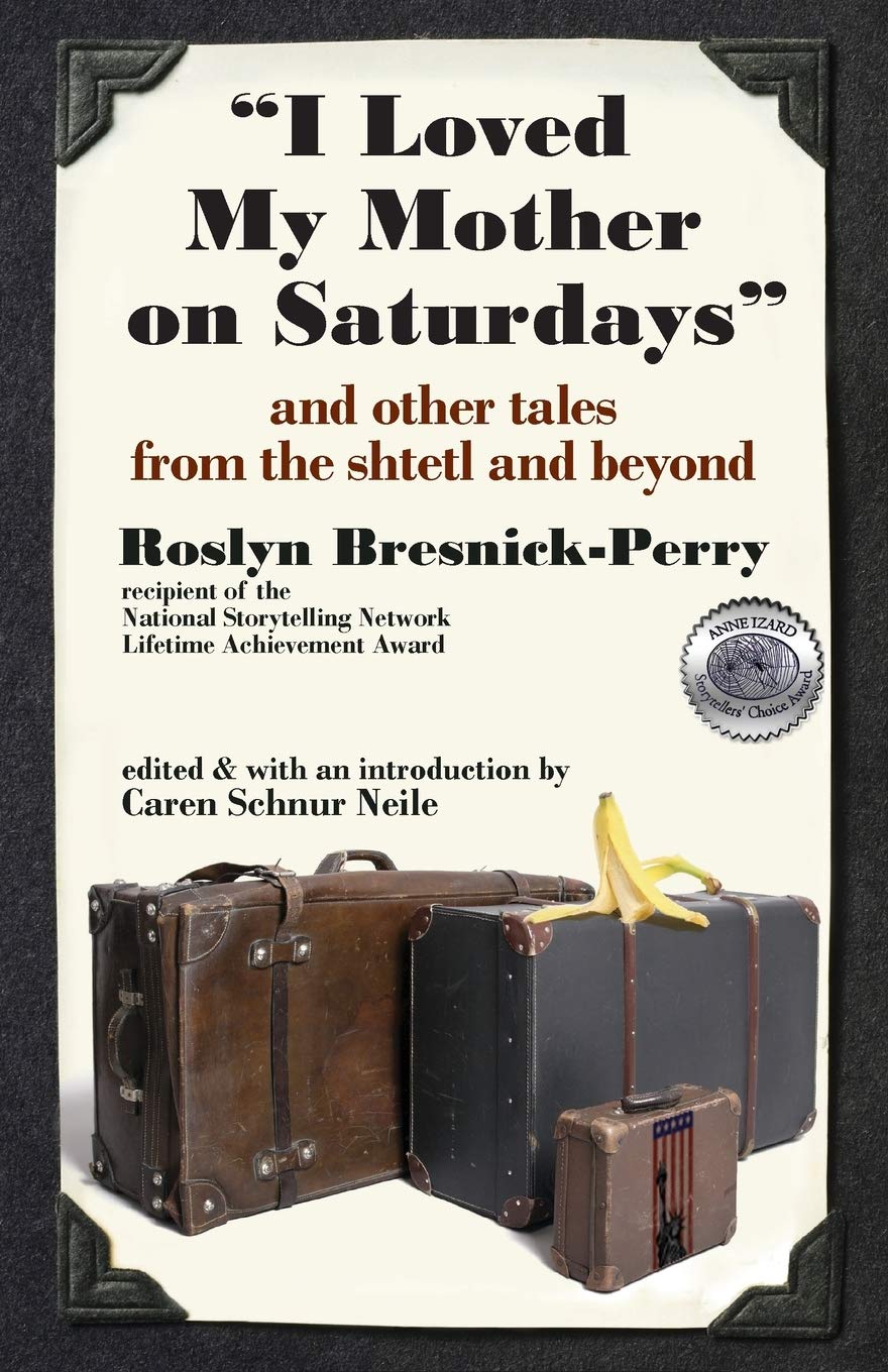 I Loved My Mother on Saturdays and Other Tales from the Shtetl and Beyond,Used