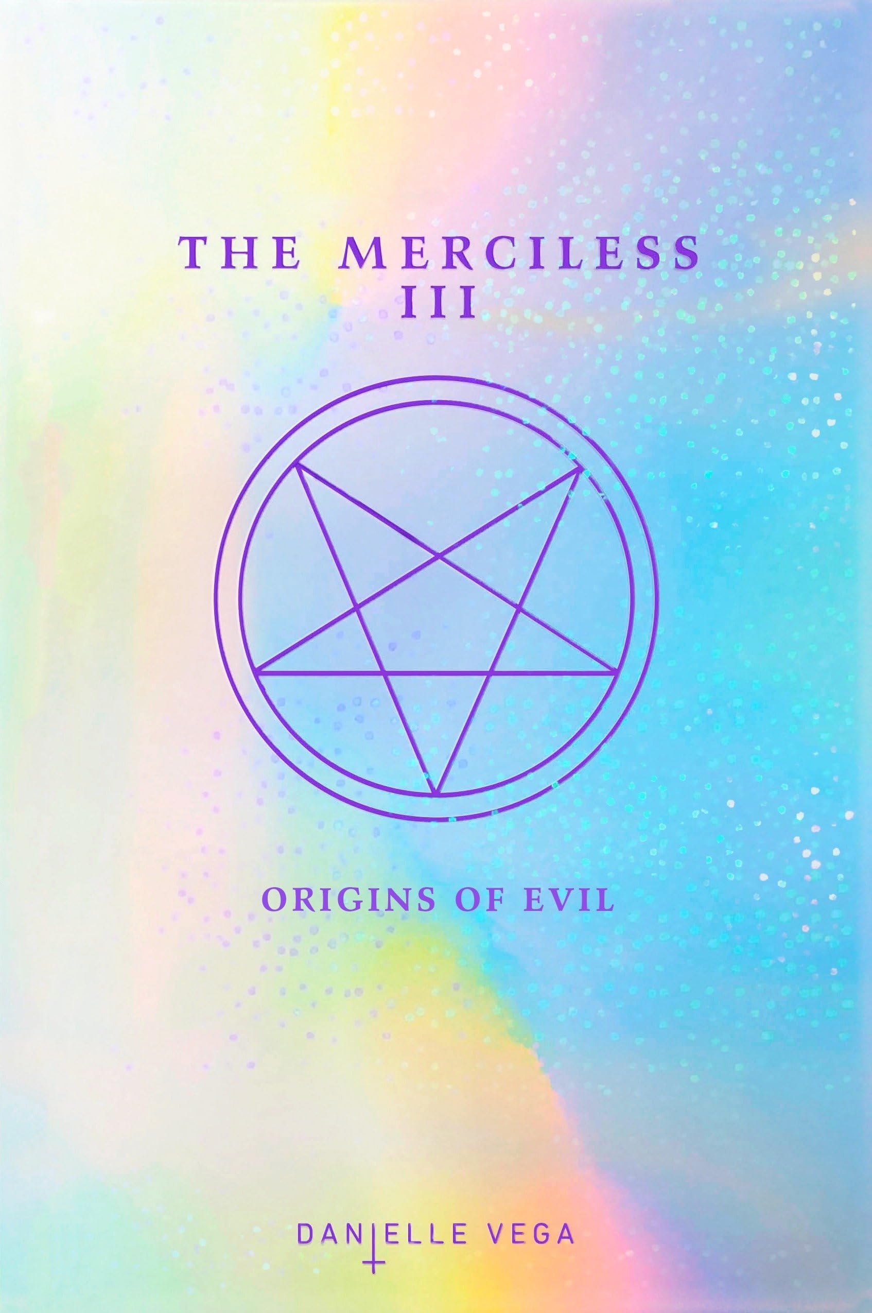 The Merciless Iii: Origins Of Evil (A Prequel),New
