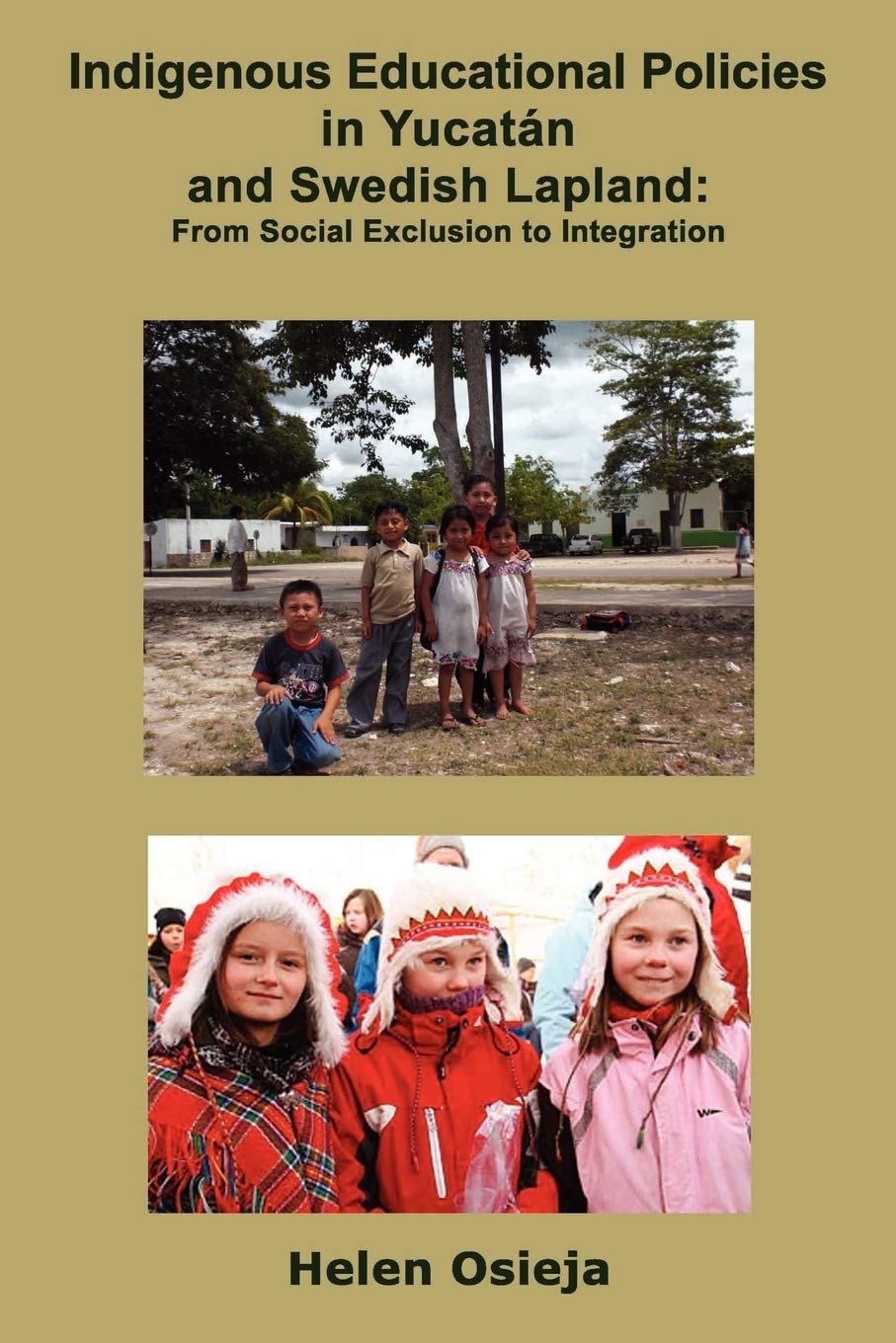 Indigenous Educational Policies in Yucatn and Swedish Lapland: From Social Exclusion to Integration,Used