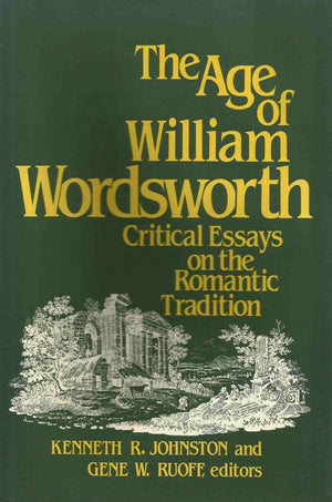 The Age of William Wordsworth: Critical Essays on the Romantic Tradition,Used