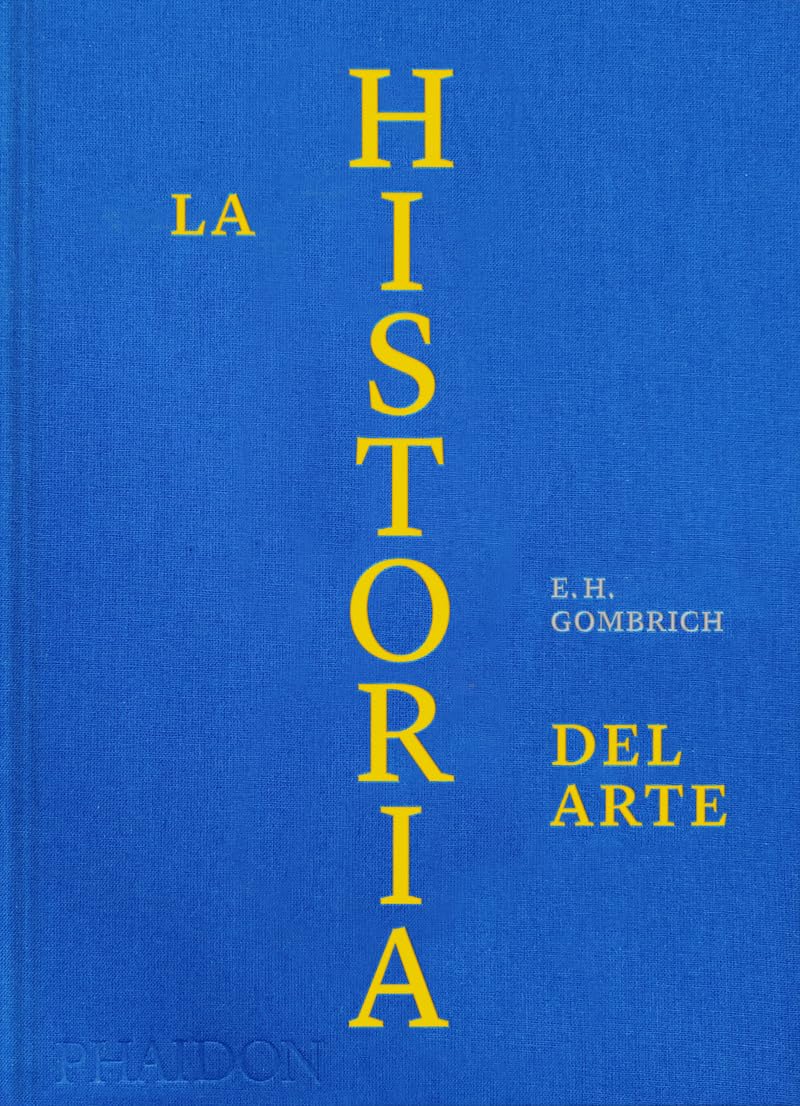 Esp La Historia Del Arte Ed Lujo (The Story Of Art Luxury Edition Spanish Edition)