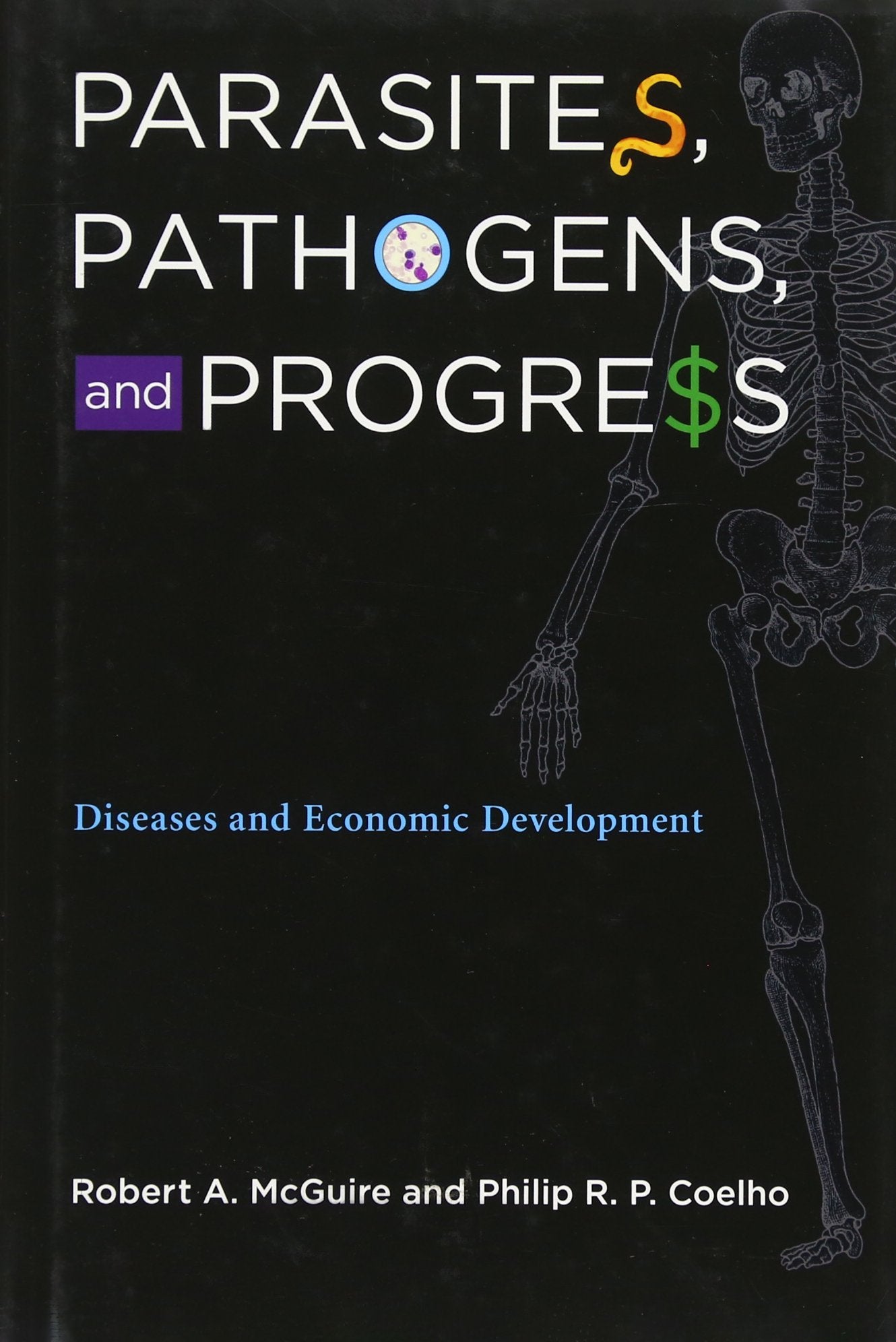 Parasites, Pathogens, and Progress: Diseases and Economic Development (Mit Press),Used