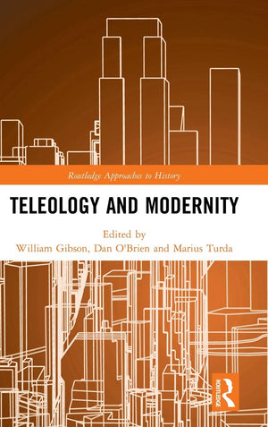 Teleology And Modernity (Routledge Approaches To History),Used