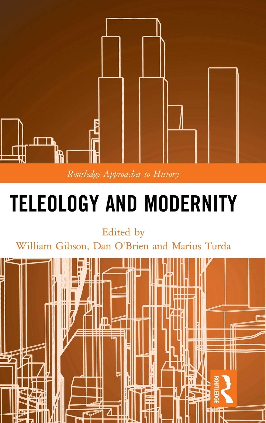 Teleology And Modernity (Routledge Approaches To History),Used