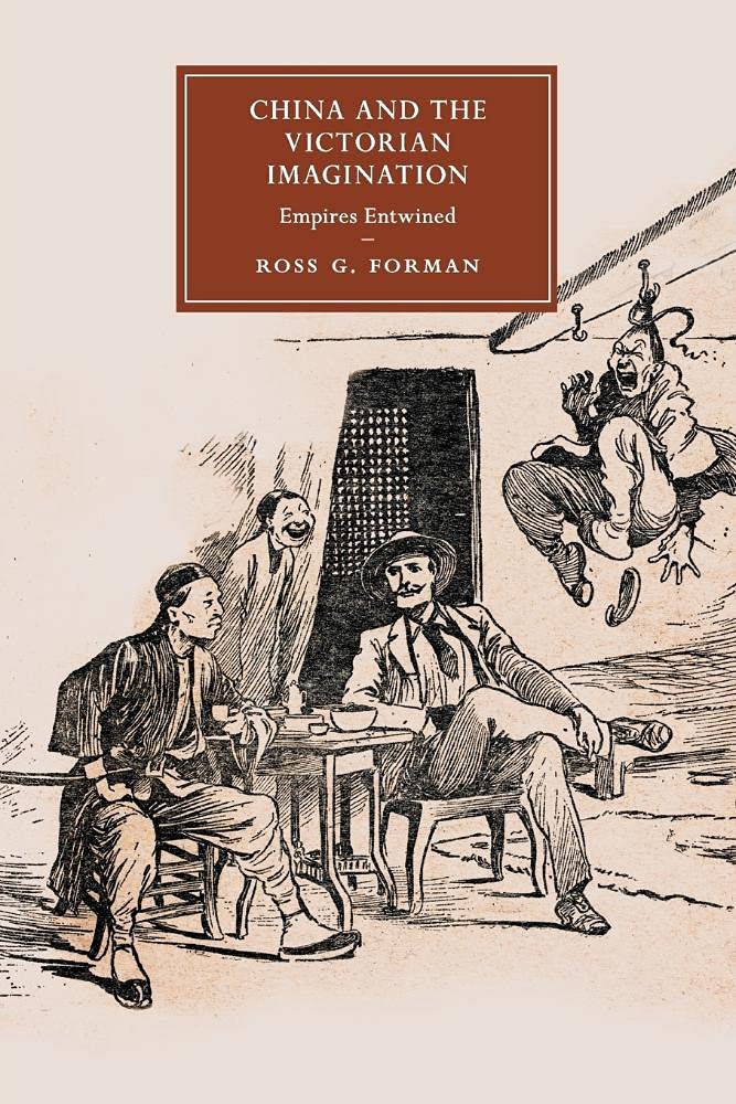 China and the Victorian Imagination (Cambridge Studies in NineteenthCentury Literature and Culture, Series Number 85),Used