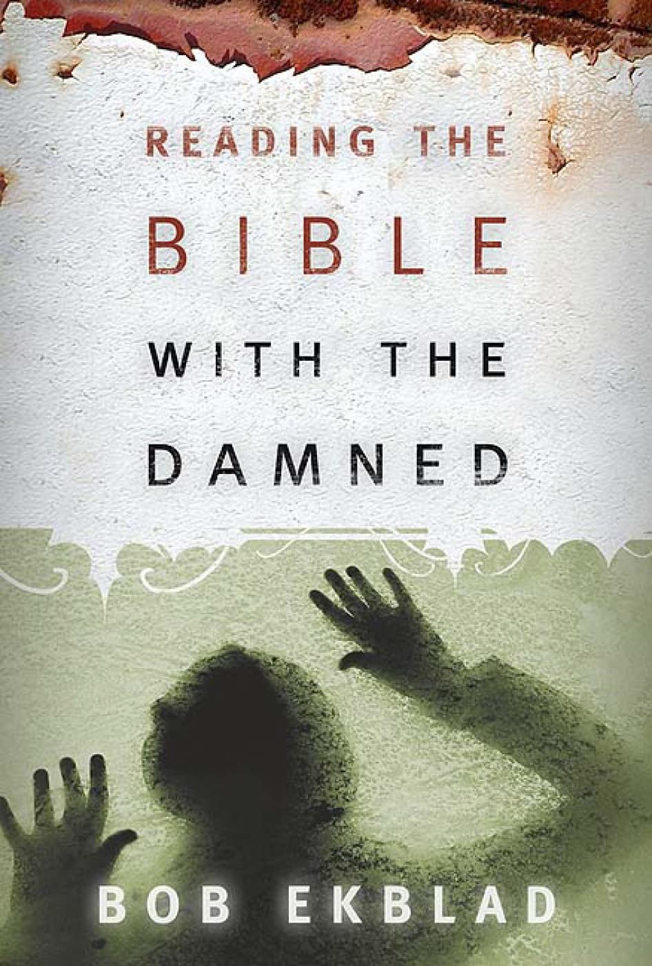Reading the Bible with the Damned,New