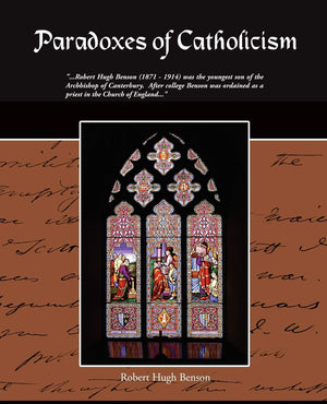 Paradoxes Of Catholicism,New