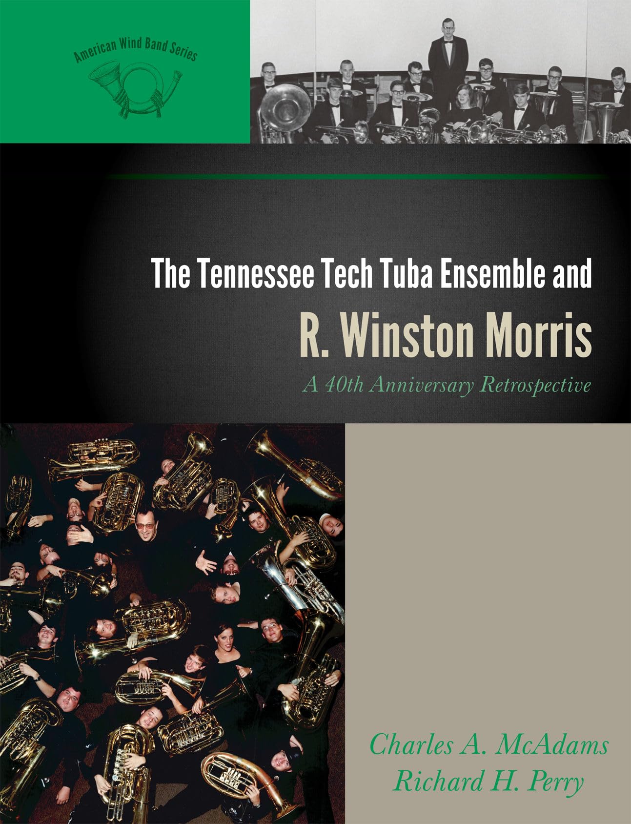 The Tennessee Tech Tuba Ensemble And R. Winston Morris: A 40Th Anniversary Retrospective (Volume 2) (The American Wind Band, 2),Used