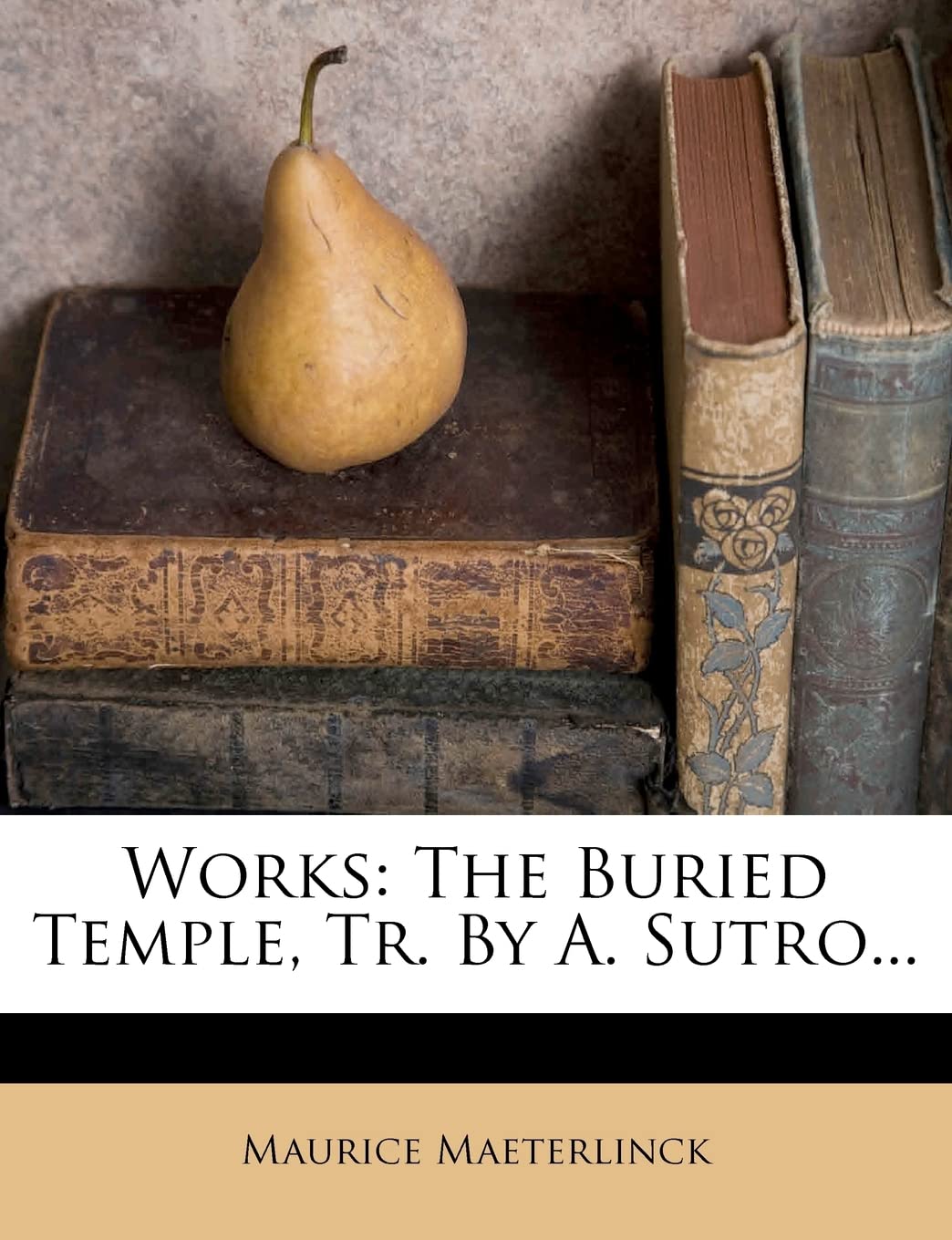 Works: The Buried Temple, Tr. by A. Sutro...,Used