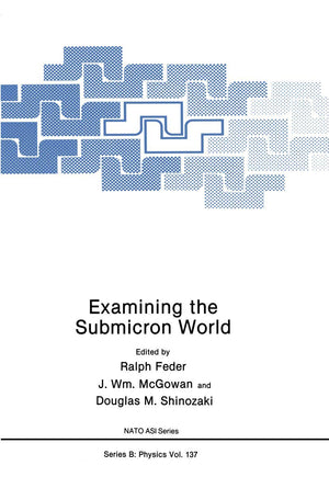 Examining the Submicron World (Nato ASI Subseries B:, 137),Used