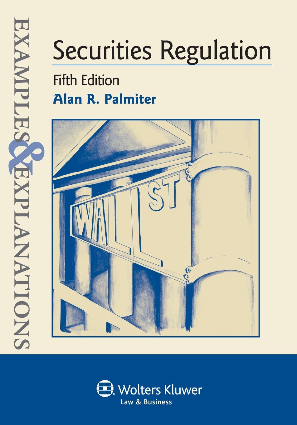 Securities Regulation: Examples & Explanations, 5th Edition,Used