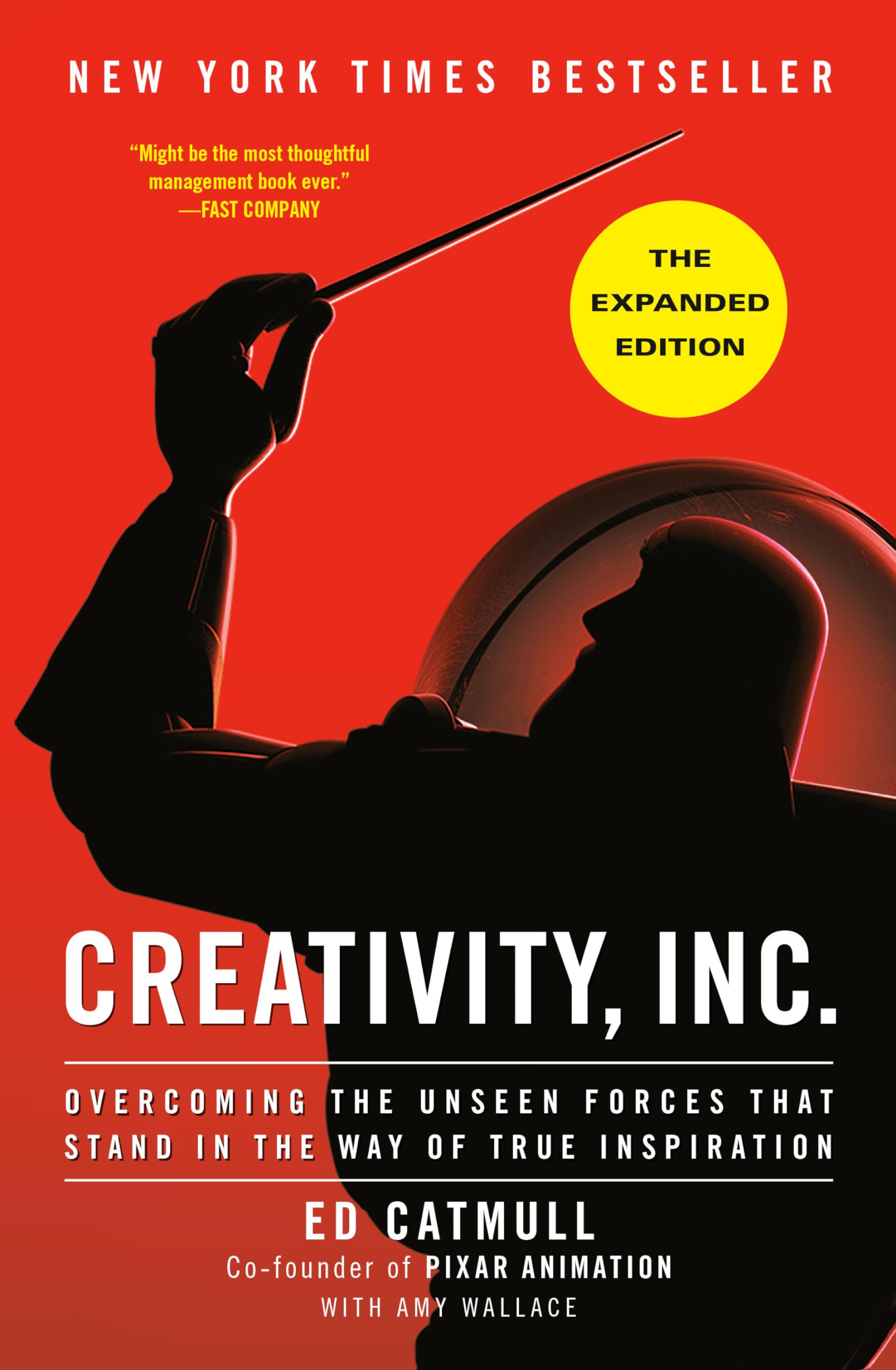 Creativity, Inc. (The Expanded Edition): Overcoming the Unseen Forces That Stand in the Way of True Inspiration,Used