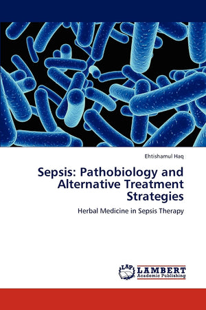 Sepsis: Pathobiology and Alternative Treatment Strategies: Herbal Medicine in Sepsis Therapy,Used