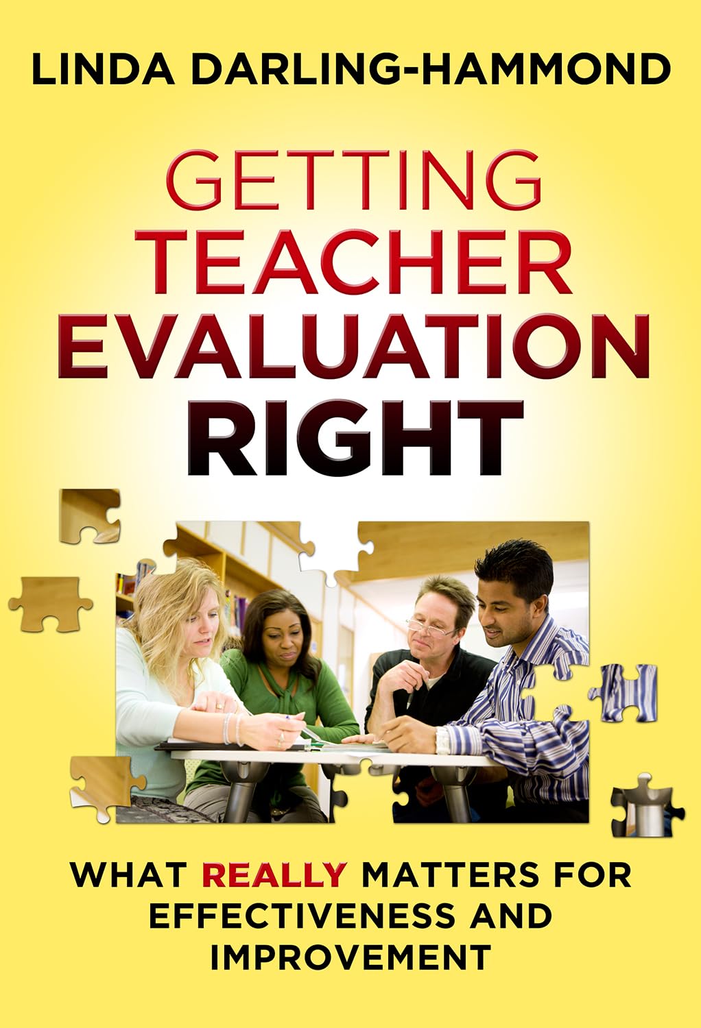 Getting Teacher Evaluation Right: What Really Matters For Effectiveness And Improvement,New