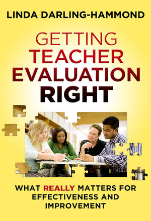 Getting Teacher Evaluation Right: What Really Matters For Effectiveness And Improvement,New
