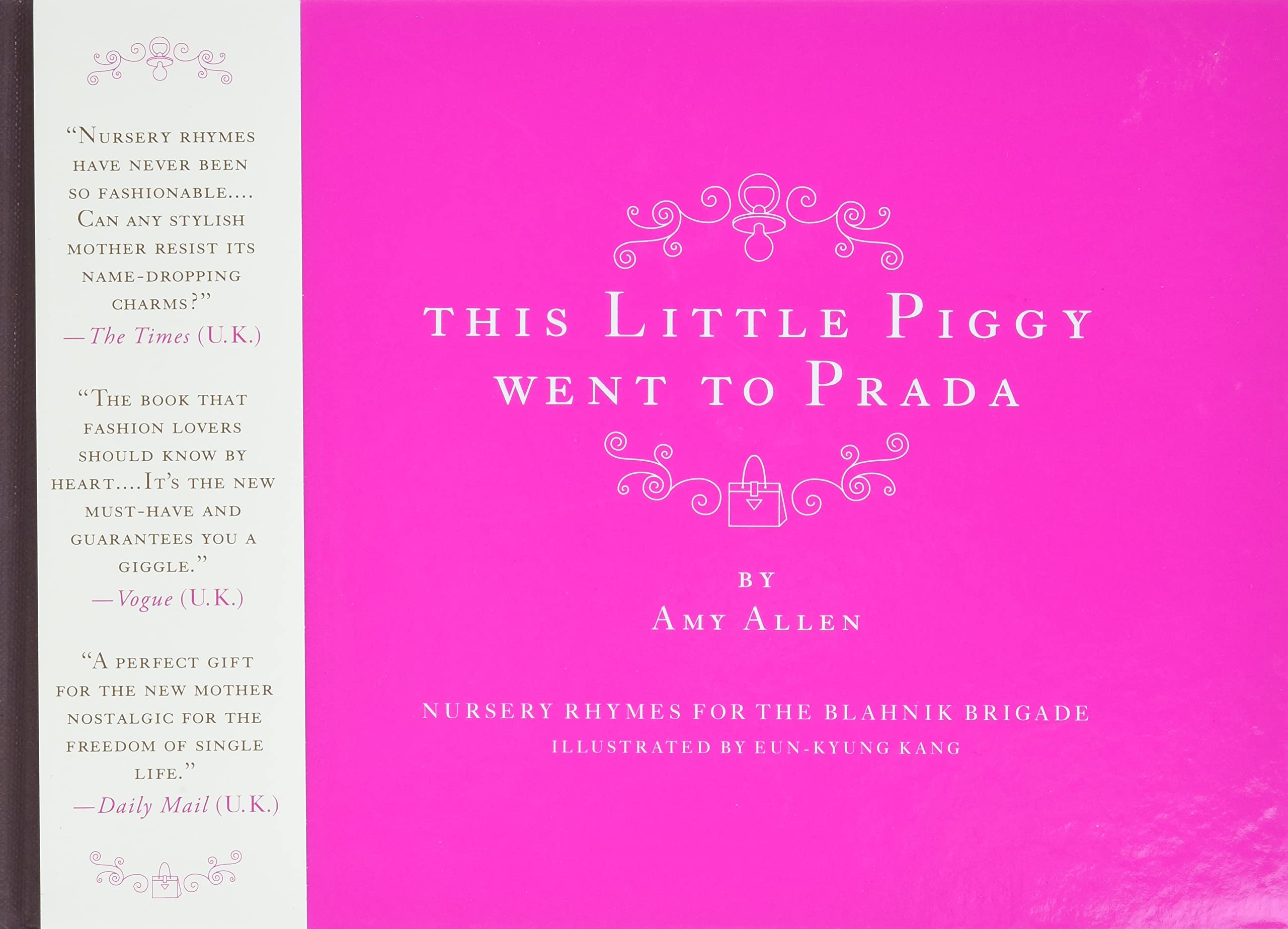 This Little Piggy Went to Prada: Nursery Rhymes for the Blahnik Brigade,Used
