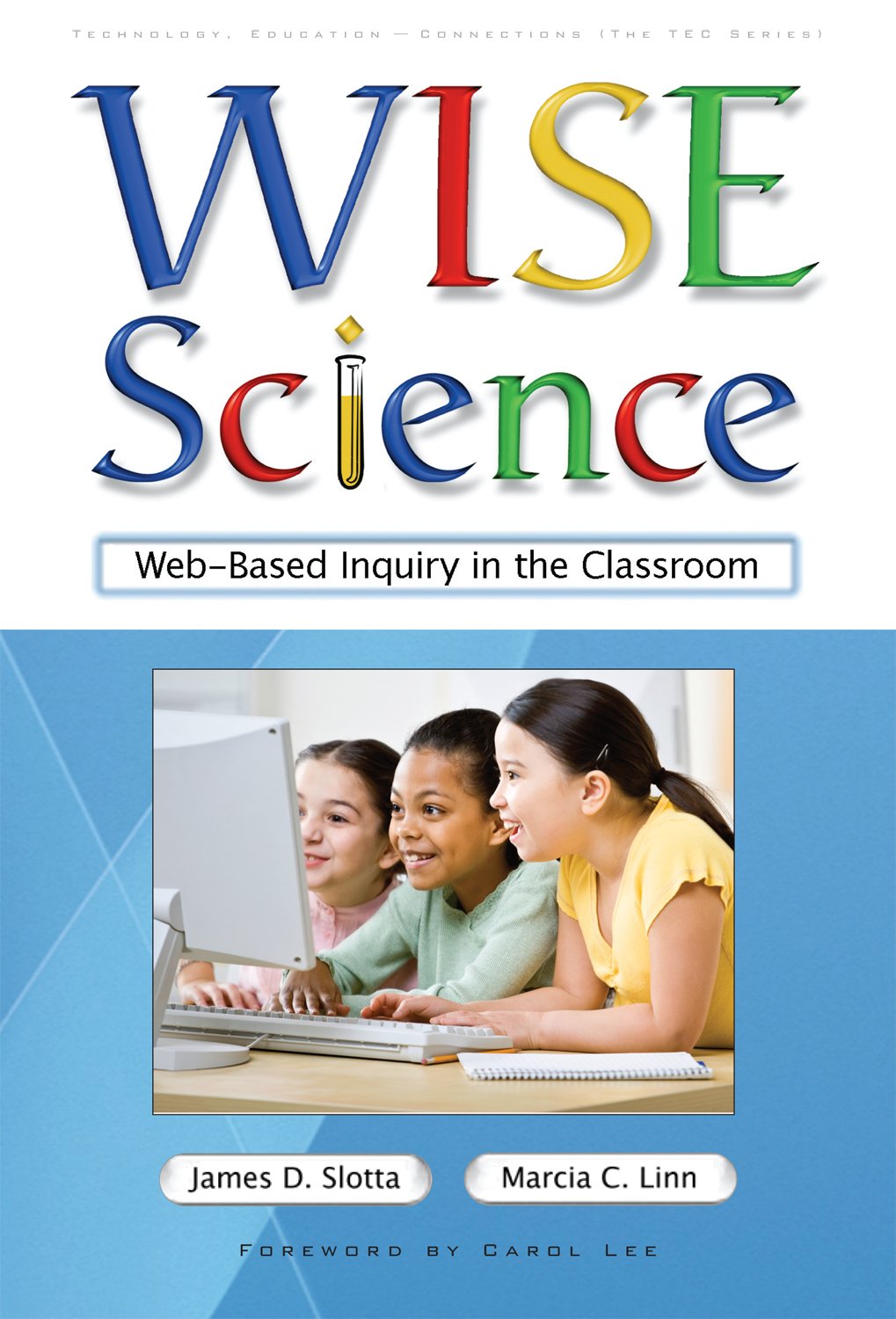 Wise Science: Webbased Inquiry In The Classroom (Technology, Educationconnections (The Tec Series)),Used