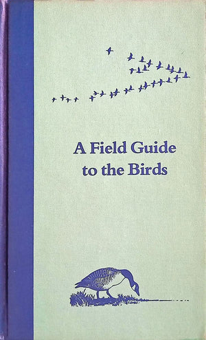 A Field Guide to the Birds: A Completely New Guide to All the Birds of Eastern and Central North America (The Peterson field gui,Used