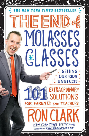 The End of Molasses Classes: Getting Our Kids Unstuck101 Extraordinary Solutions for Parents and Teachers (Touchstone Book),Used